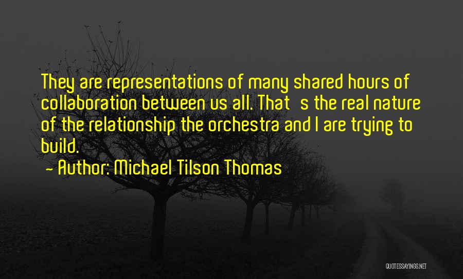 Build Up Relationship Quotes By Michael Tilson Thomas