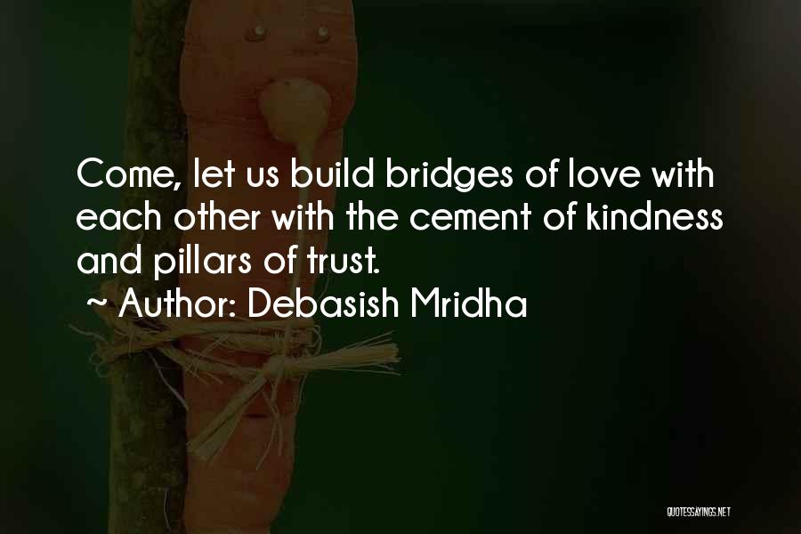 Build Up Trust Quotes By Debasish Mridha