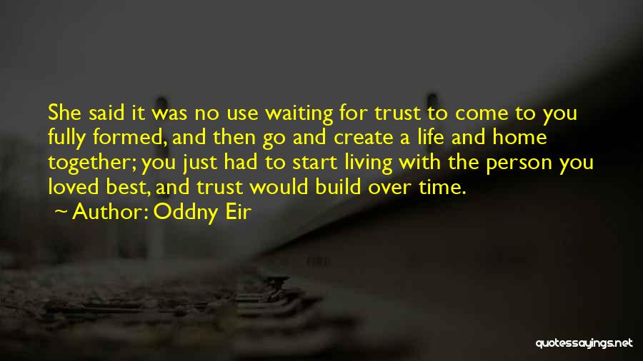 Build Up Trust Quotes By Oddny Eir