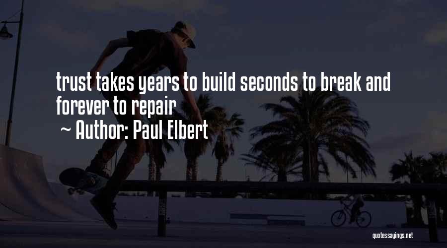 Build Up Trust Quotes By Paul Elbert