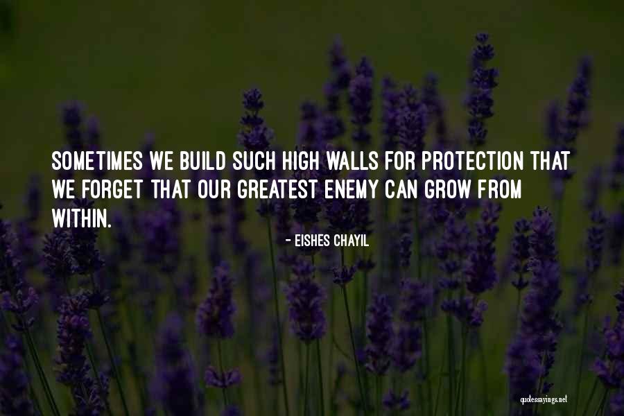 Build Walls Quotes By Eishes Chayil Build Walls Quotes By Eishes Chayil
