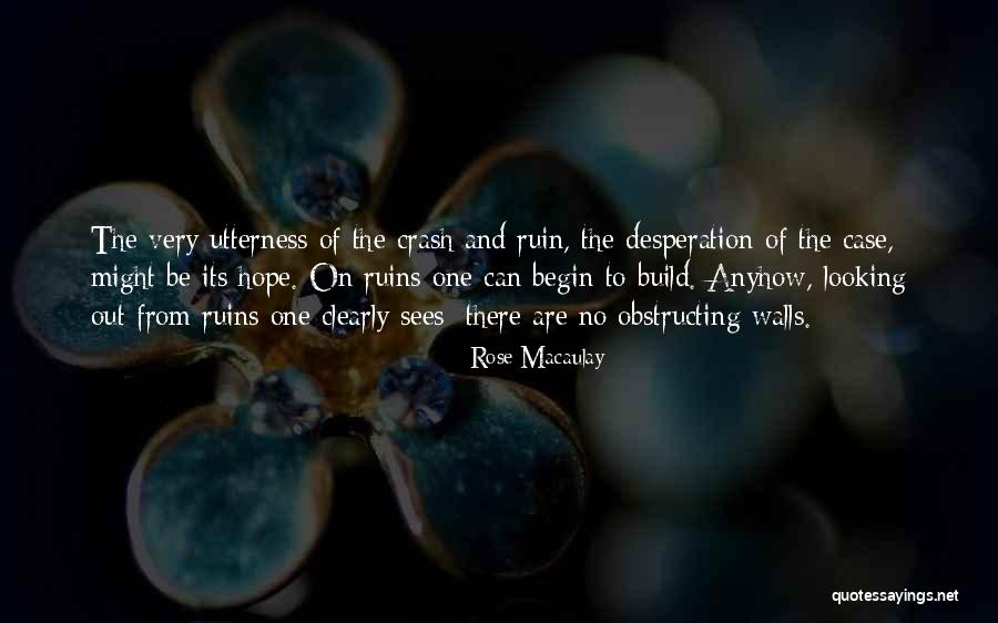 Build Walls Quotes By Rose Macaulay Build Walls Quotes By Rose Macaulay