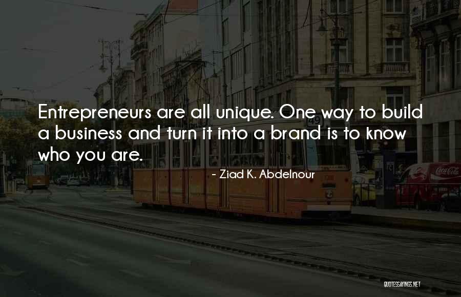 Build Your Brand Quotes By Ziad K. Abdelnour Build Your Brand Quotes By Ziad K. Abdelnour