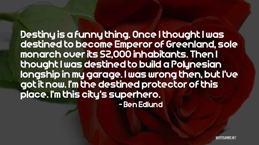 Build Your Destiny Quotes By Ben Edlund