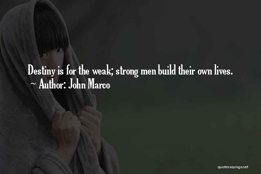 Build Your Destiny Quotes By John Marco