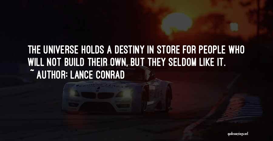 Build Your Destiny Quotes By Lance Conrad