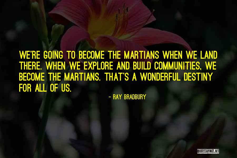 Build Your Destiny Quotes By Ray Bradbury