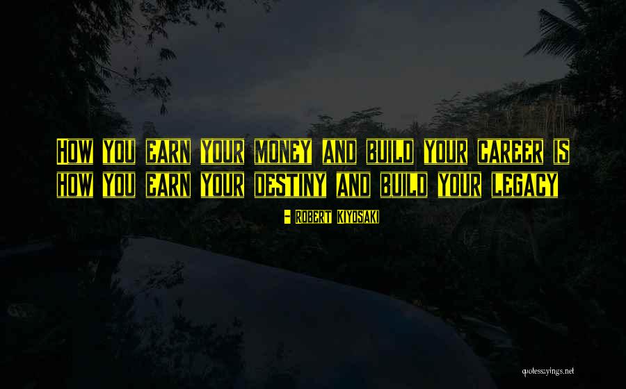 Build Your Destiny Quotes By Robert Kiyosaki