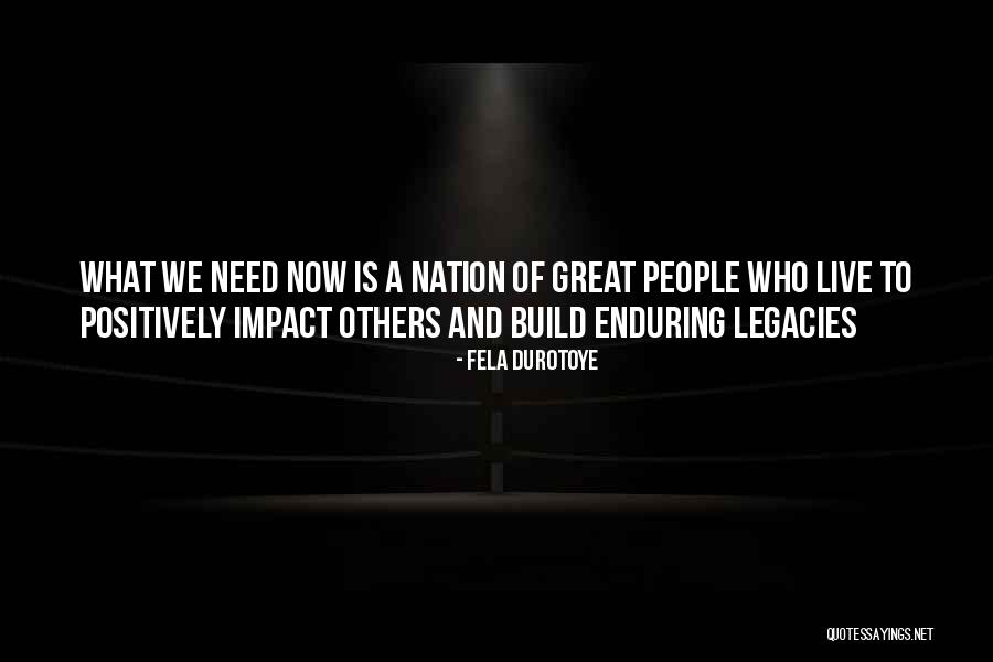 Build Your Legacy Quotes By Fela Durotoye Build Your Legacy Quotes By Fela Durotoye
