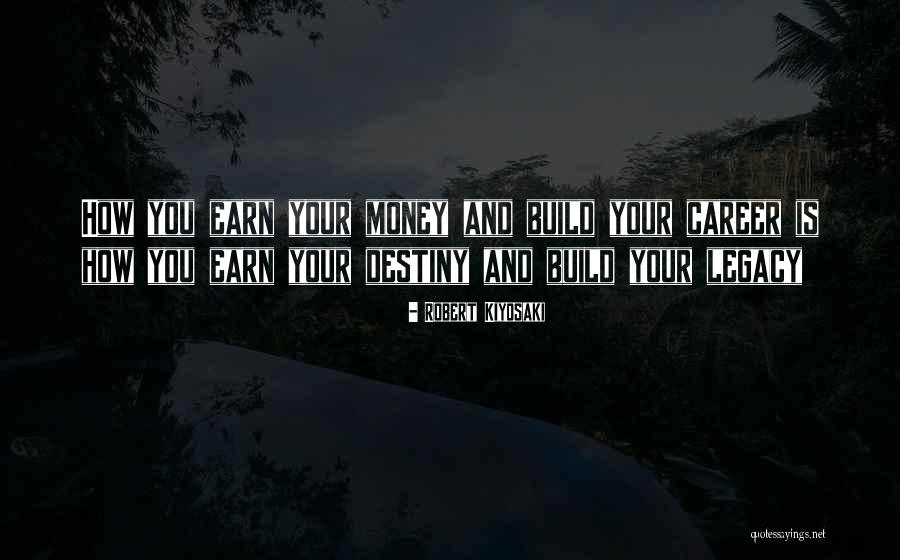 Build Your Legacy Quotes By Robert Kiyosaki Build Your Legacy Quotes By Robert Kiyosaki