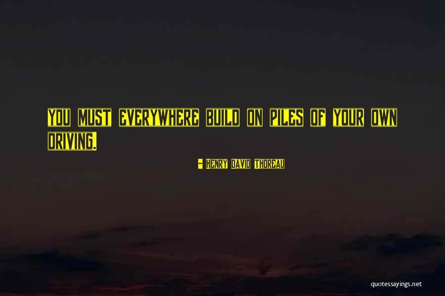 Build Your Own Quotes By Henry David Thoreau Build Your Own Quotes By Henry David Thoreau
