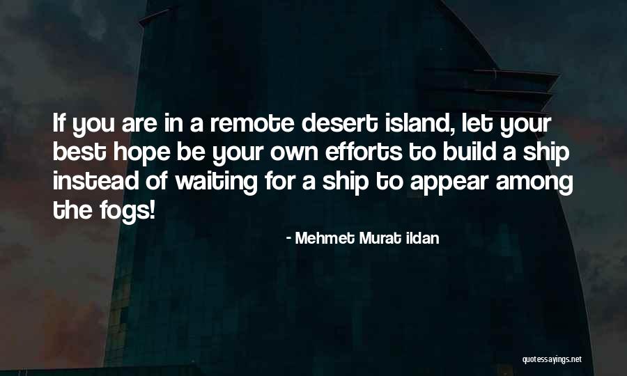 Build Your Own Quotes By Mehmet Murat Ildan Build Your Own Quotes By Mehmet Murat Ildan