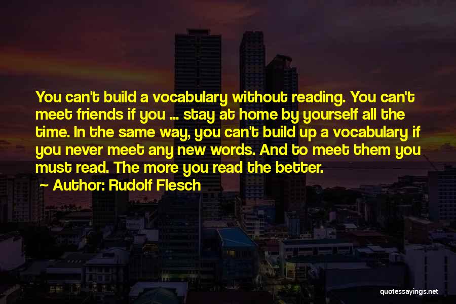 Build Yourself Up Quotes By Rudolf Flesch