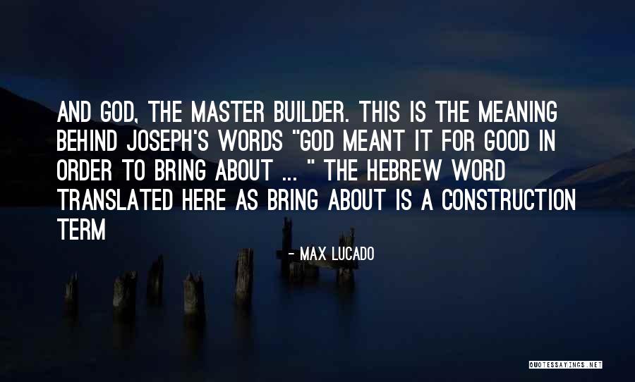 Builder Quotes By Max Lucado Builder Quotes By Max Lucado