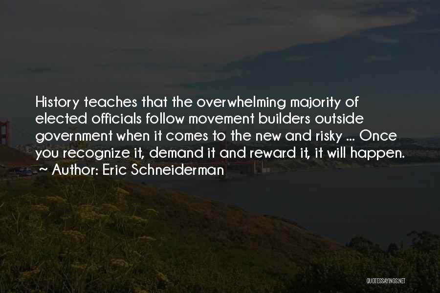 Builders Quotes By Eric Schneiderman