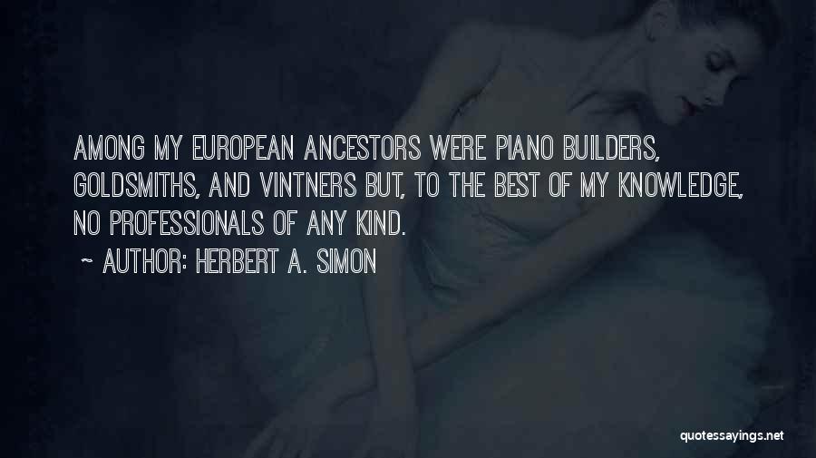 Builders Quotes By Herbert A. Simon