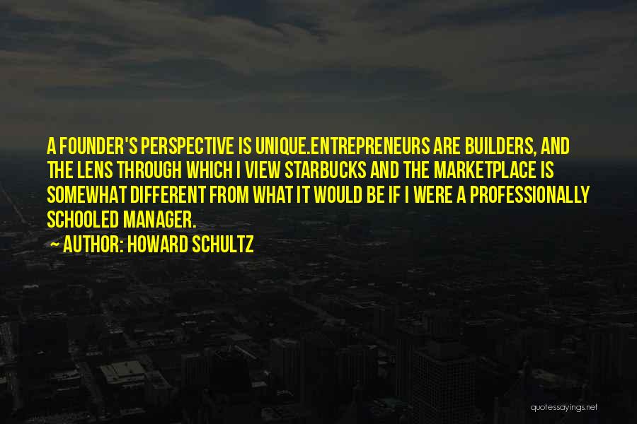 Builders Quotes By Howard Schultz