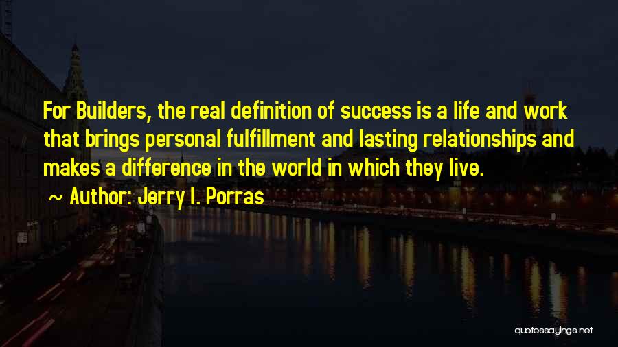 Builders Quotes By Jerry I. Porras