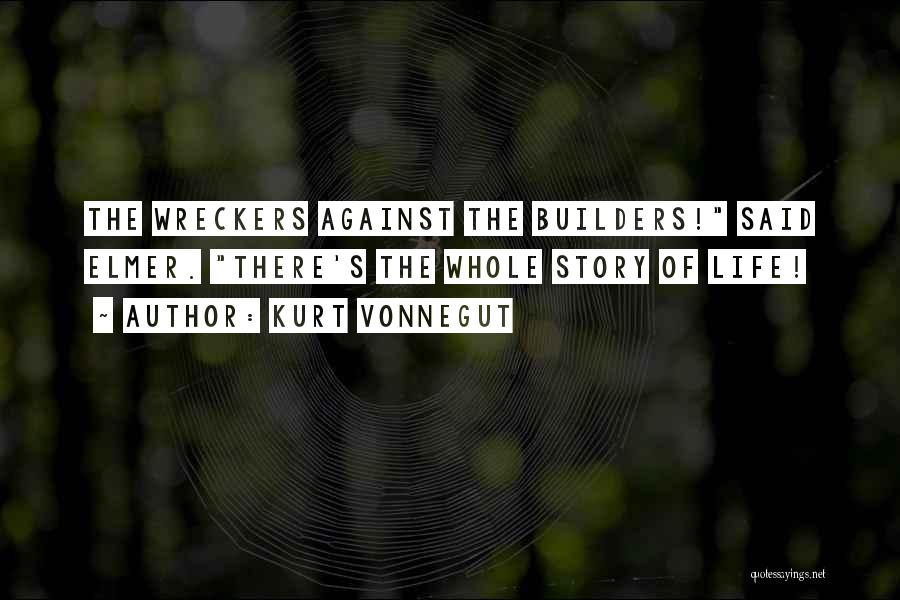 Builders Quotes By Kurt Vonnegut