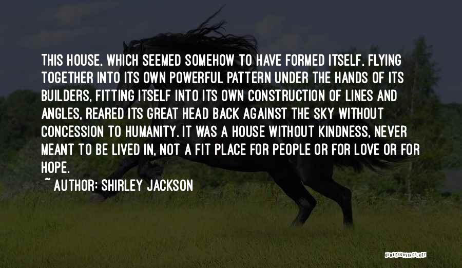 Builders Quotes By Shirley Jackson