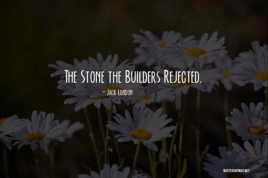 Builders Rejected Quotes By Jack London