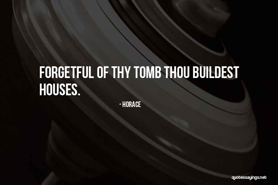Buildest Quotes By Horace Buildest Quotes By Horace
