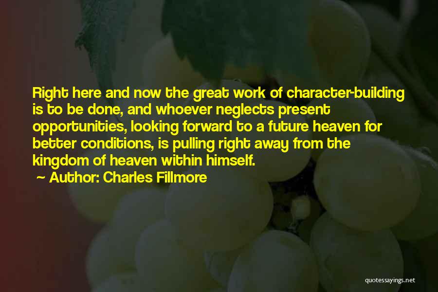 Building A Better Future Quotes By Charles Fillmore
