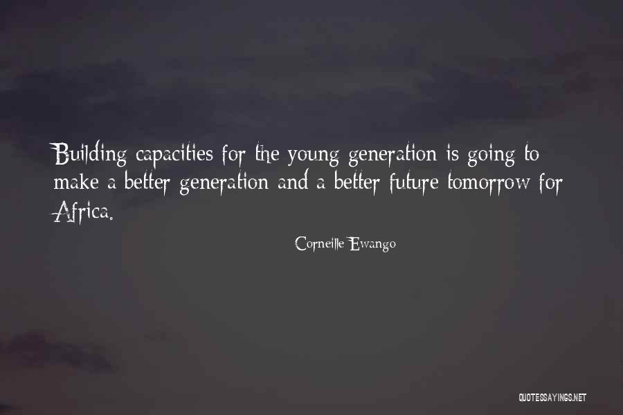 Building A Better Future Quotes By Corneille Ewango