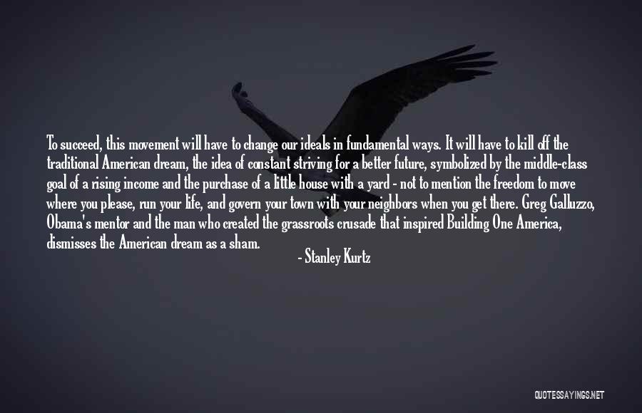 Building A Better Future Quotes By Stanley Kurtz Building A Better Future Quotes By Stanley Kurtz