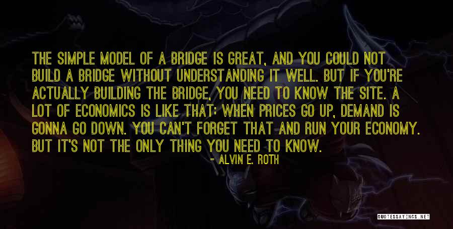 Building A Bridge Quotes By Alvin E. Roth Building A Bridge Quotes By Alvin E. Roth