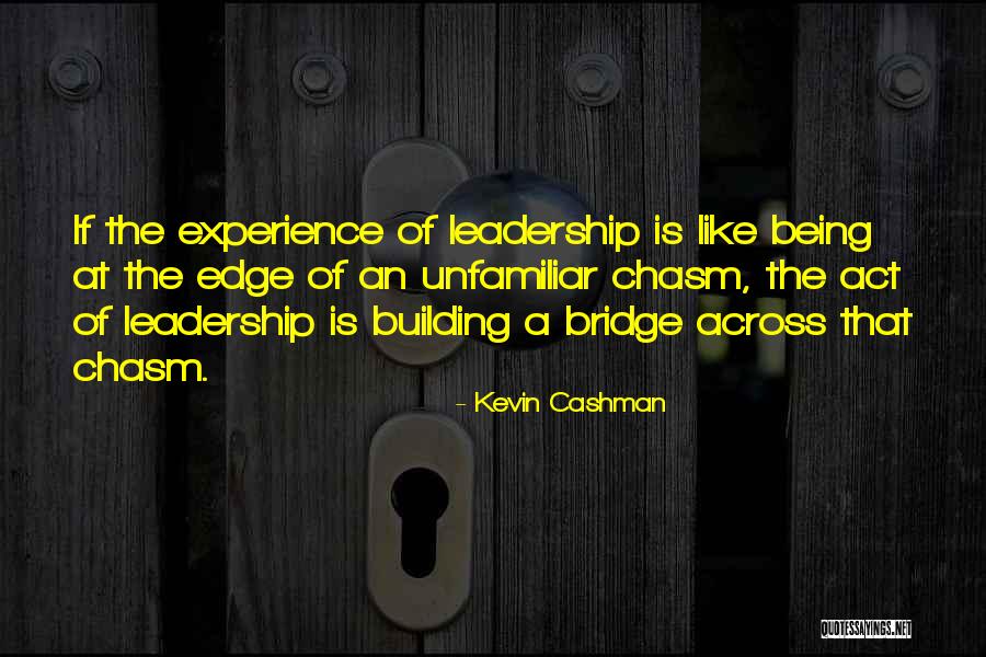 Building A Bridge Quotes By Kevin Cashman Building A Bridge Quotes By Kevin Cashman