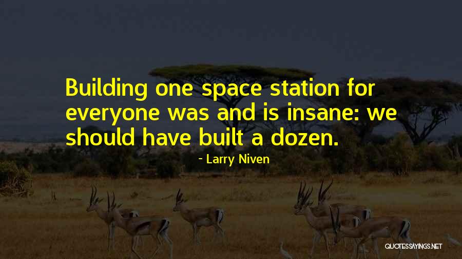 Building A Building Quotes By Larry Niven Building A Building Quotes By Larry Niven
