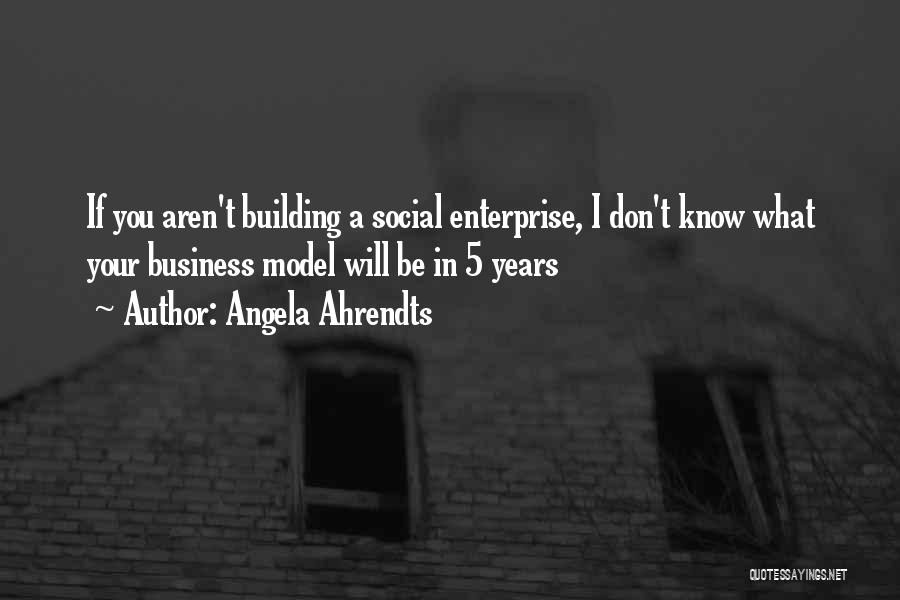 Building A Business Quotes By Angela Ahrendts