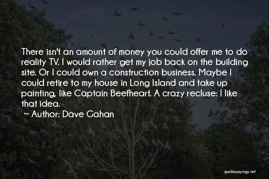 Building A Business Quotes By Dave Gahan