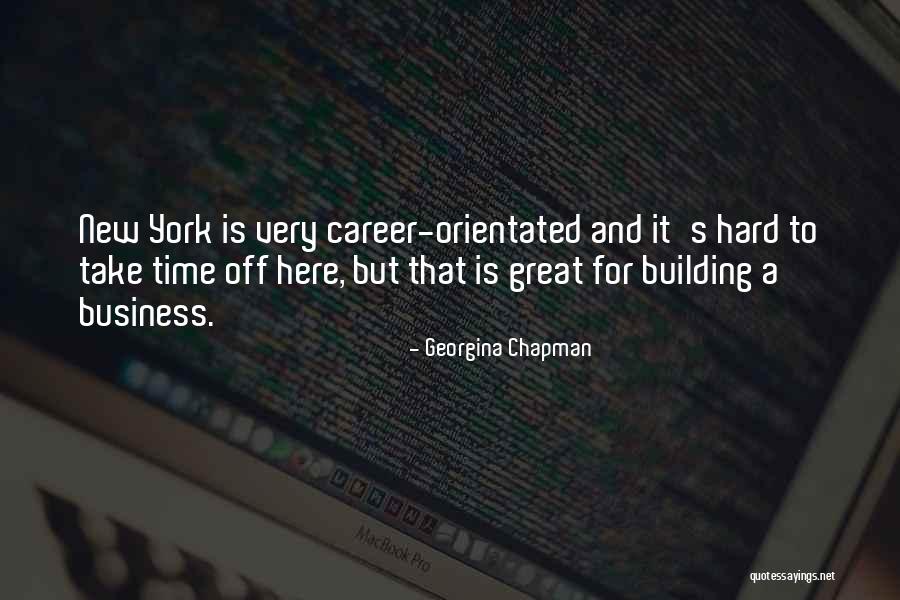 Building A Business Quotes By Georgina Chapman Building A Business Quotes By Georgina Chapman