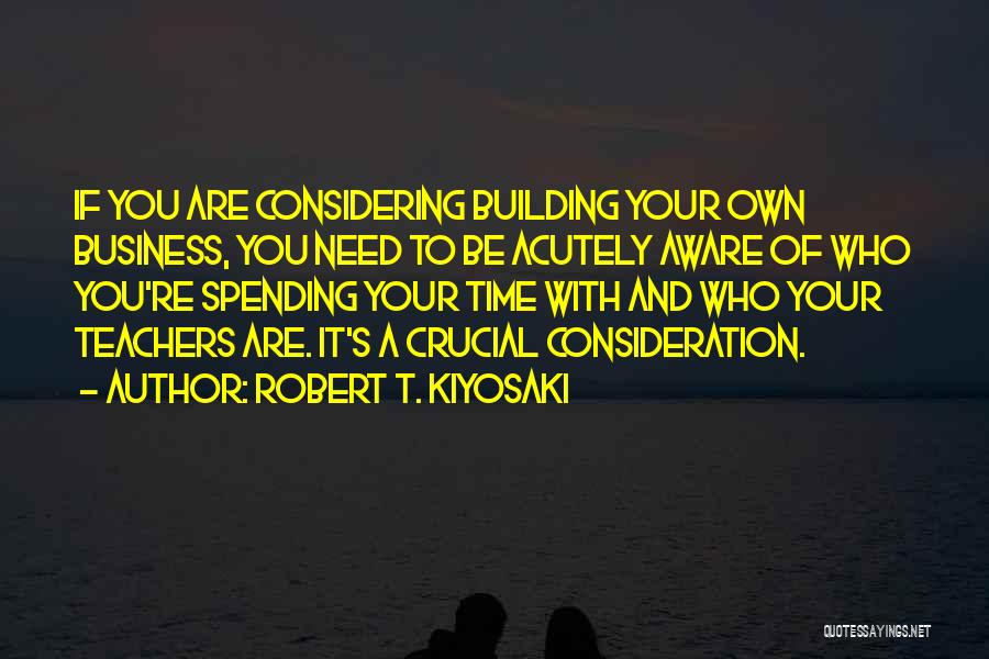 Building A Business Quotes By Robert T. Kiyosaki Building A Business Quotes By Robert T. Kiyosaki