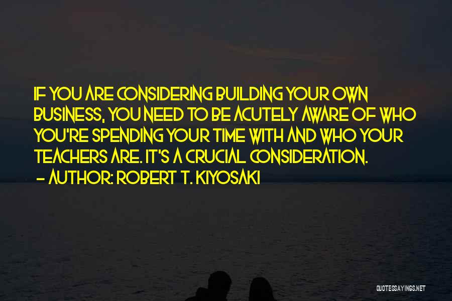 Building A Business Quotes By Robert T. Kiyosaki