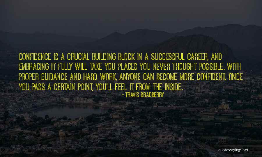 Building A Career Quotes By Travis Bradberry Building A Career Quotes By Travis Bradberry