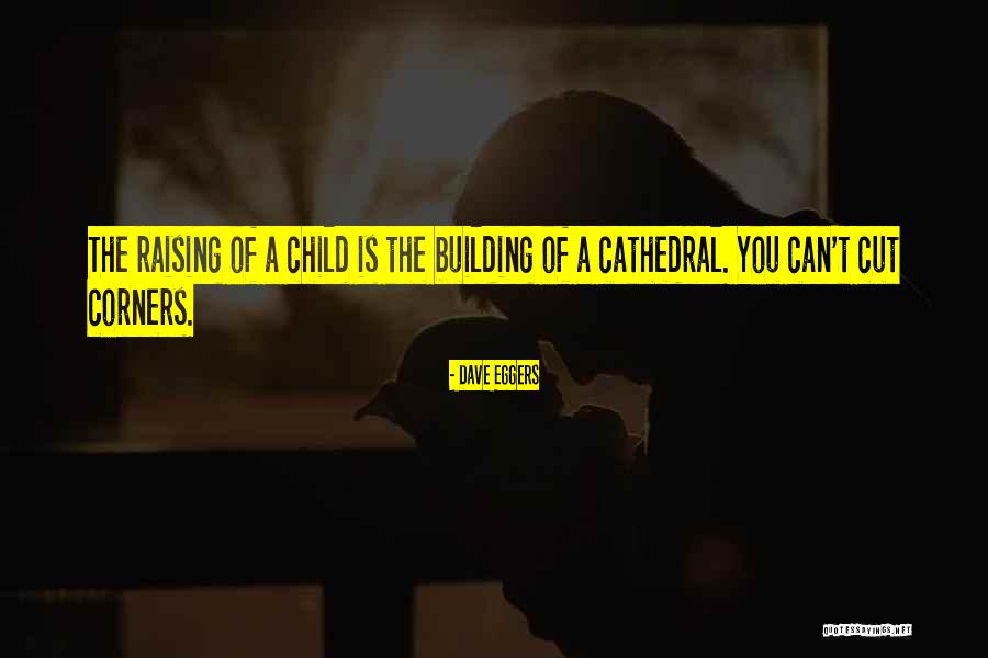 Building A Cathedral Quotes By Dave Eggers