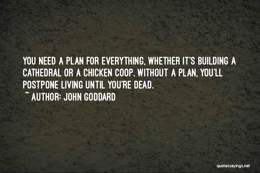 Building A Cathedral Quotes By John Goddard Building A Cathedral Quotes By John Goddard
