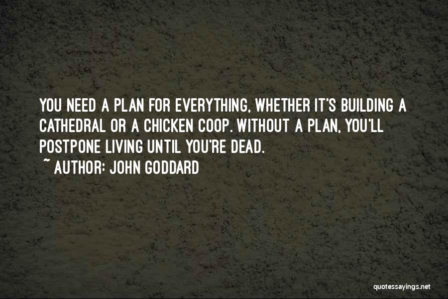 Building A Cathedral Quotes By John Goddard