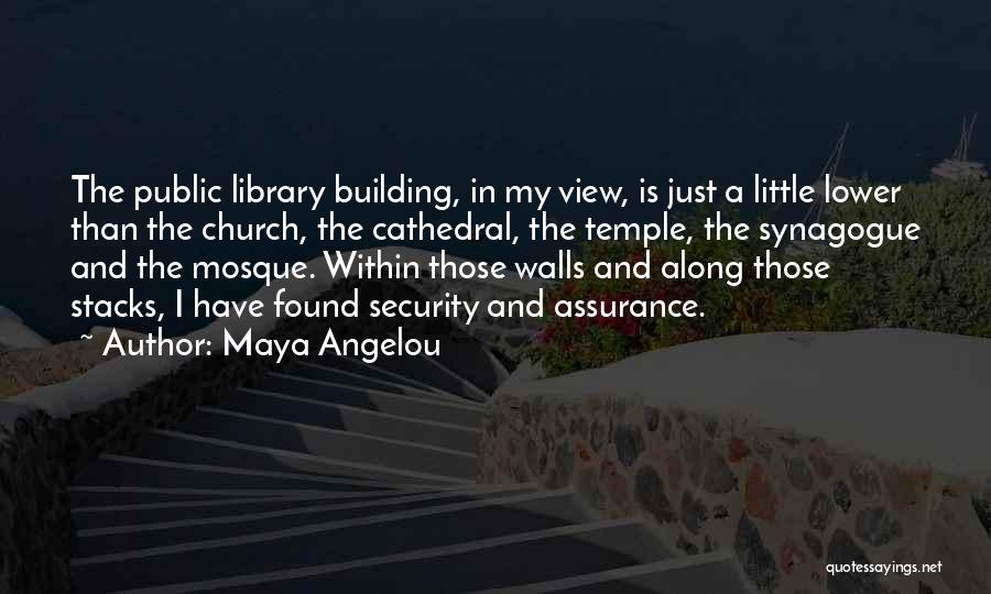 Building A Cathedral Quotes By Maya Angelou