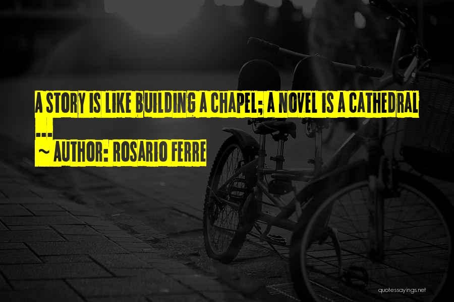 Building A Cathedral Quotes By Rosario Ferre