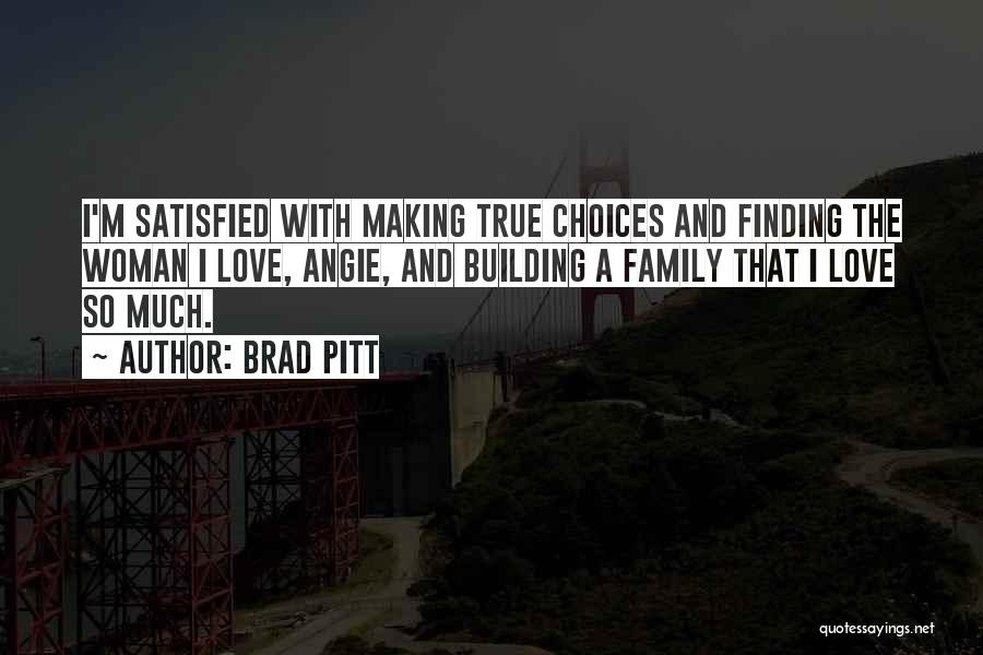 Building A Family Quotes By Brad Pitt