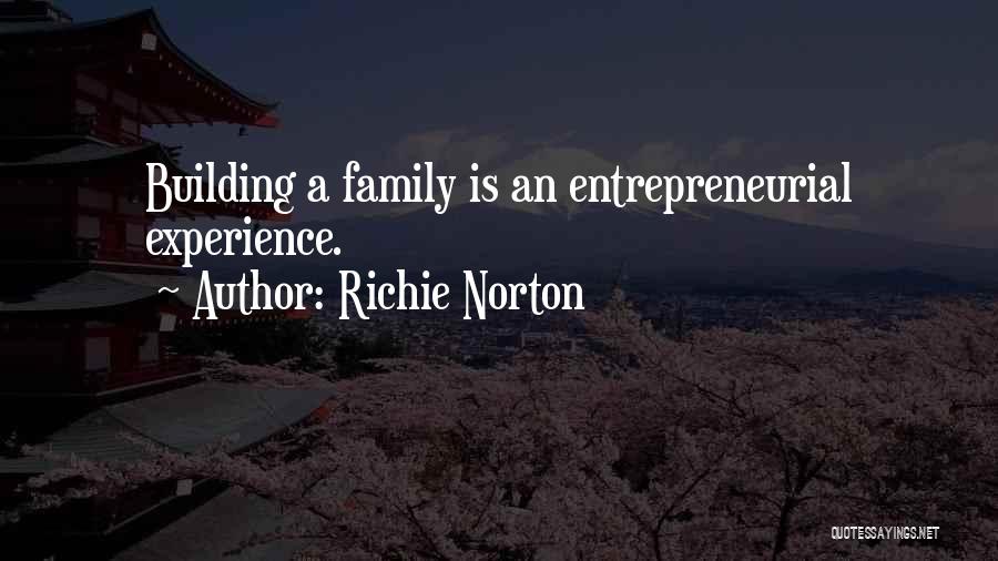 Building A Family Quotes By Richie Norton