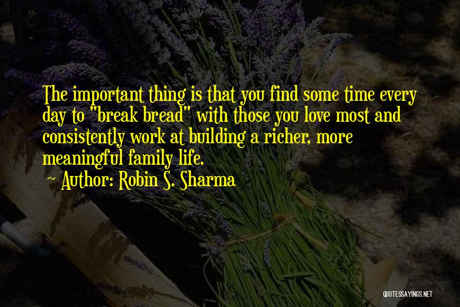 Building A Family Quotes By Robin S. Sharma