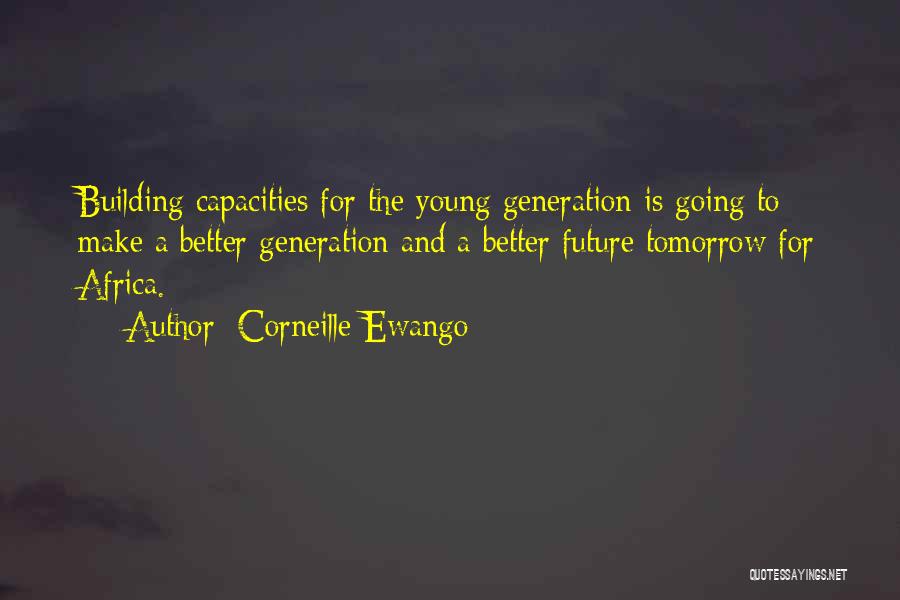 Building A Future Quotes By Corneille Ewango