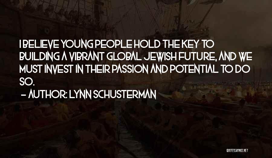 Building A Future Quotes By Lynn Schusterman