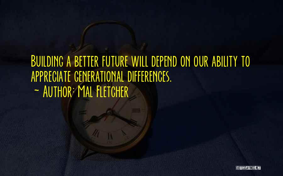 Building A Future Quotes By Mal Fletcher