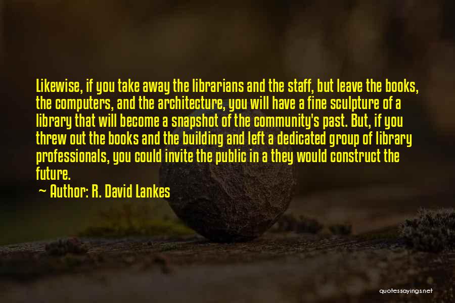 Building A Future Quotes By R. David Lankes